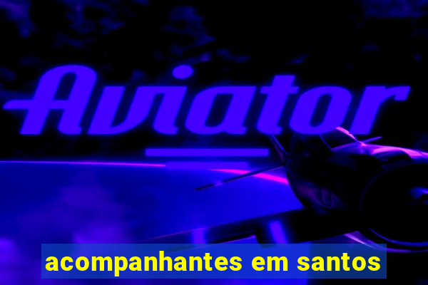 acompanhantes em santos